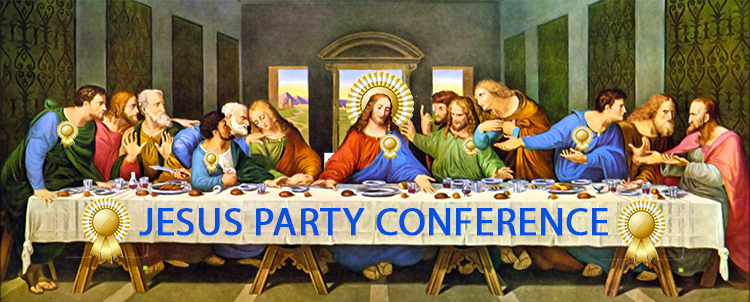 Jesus Party Conference -altered picture of The Last Supper