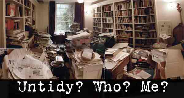 Untidy? Who? Me?